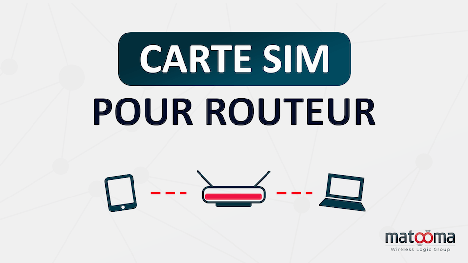 Carte SIM pour routeur 4G